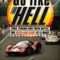 Cover Art for 9780593057957, Go Like Hell: Ford, Ferrari and Their Battle for Speed and Glory at Le Mans by A. J. Baime