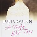 Cover Art for 9781471318351, A Night Like This by Julia Quinn