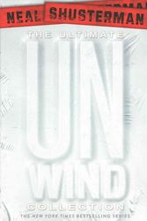 Cover Art for 9781481491815, The Ultimate Unwind CollectionUnwind; Unwholly; Unsouled; Undivided; Unbound by Neal Shusterman