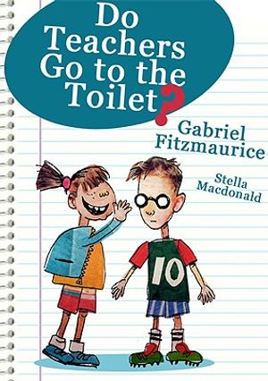 Cover Art for 9781856356572, Do Teachers Go to the Toilet? by Gabriel Fitzmaurice
