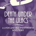 Cover Art for 9781504037884, Death Under the Lilacs by Richard Forrest