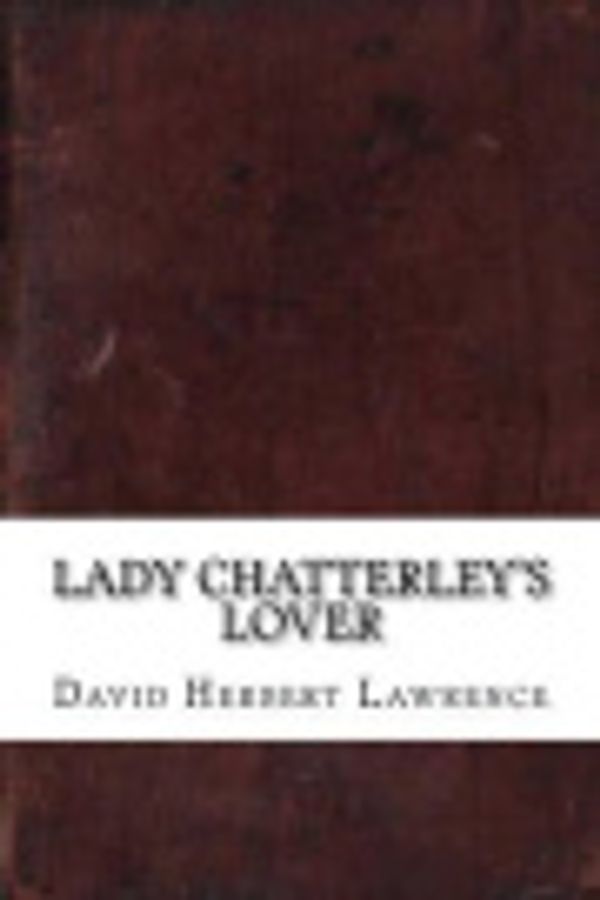 Cover Art for 9781536821383, Lady Chatterley's Lover by D. H. Lawrence