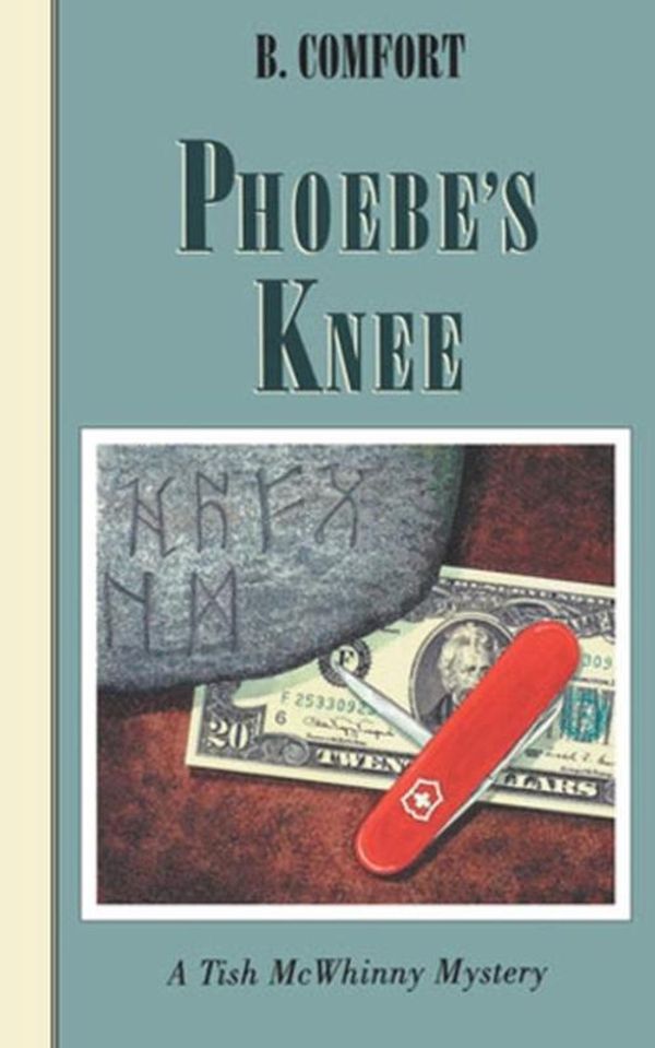 Cover Art for 9780881502954, Phoebe’s Knee: A Tish McWhinny Mystery by B. Comfort