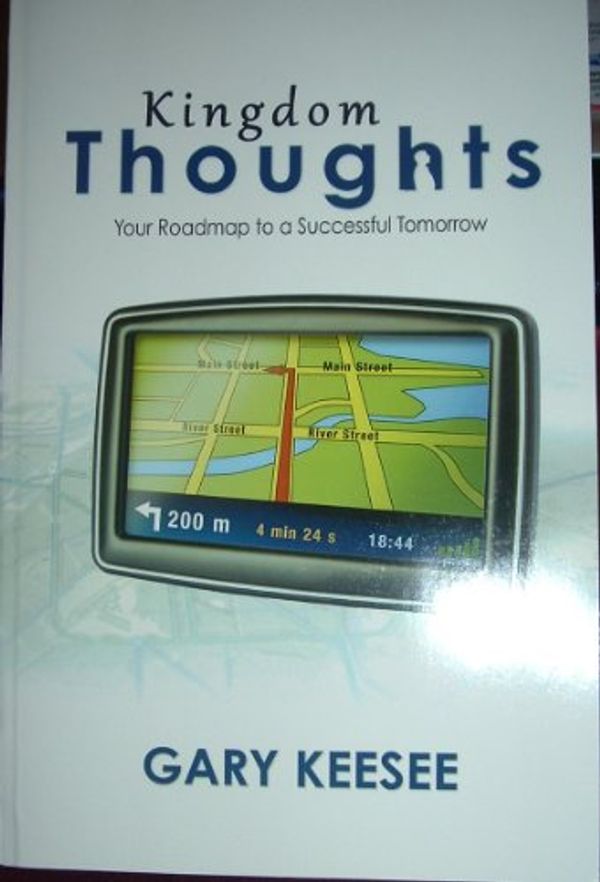 Cover Art for 9781467567053, Kingdom Thoughts (Your Roadmap to a Successful Tomorrow) by Gary Keesee