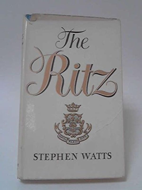 Cover Art for 9780370002873, The Ritz by Stephen Watts