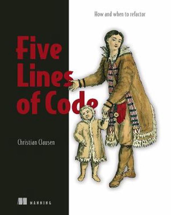 Cover Art for 9781617298318, Five Lines of Code by Christian Clausen
