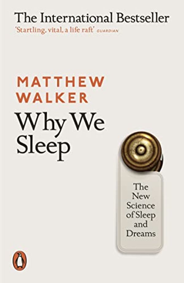 Cover Art for B06Y649387, Why We Sleep: The New Science of Sleep and Dreams by Matthew Walker