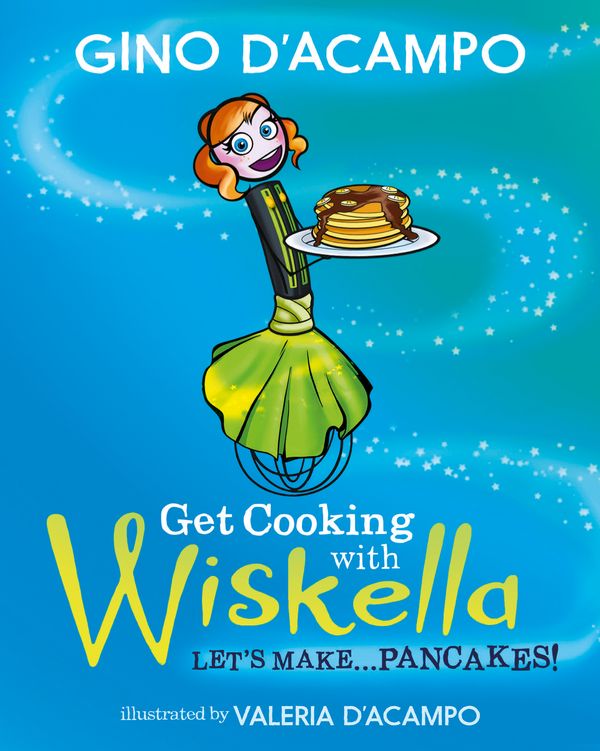 Cover Art for 9781529361407, Get Cooking with Wiskella by Gino D'Acampo