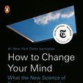 Cover Art for 9780735224155, How to Change Your Mind by Michael Pollan