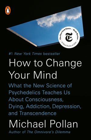 Cover Art for 9780735224155, How to Change Your Mind by Michael Pollan