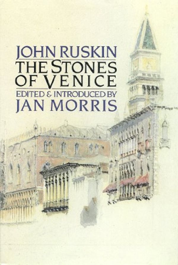 Cover Art for 9780316761901, The Stones Of Venice. by John Ruskin