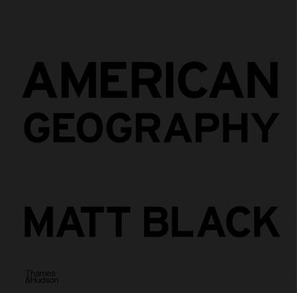 Cover Art for 9780500545355, American Geography: A Reckoning with a Dream by Matt Black
