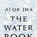 Cover Art for 9781472209566, The Water Book by Alok Jha