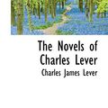 Cover Art for 9780559906763, The Novels of Charles Lever by Charles James Lever