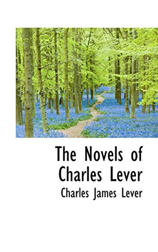 Cover Art for 9780559906763, The Novels of Charles Lever by Charles James Lever