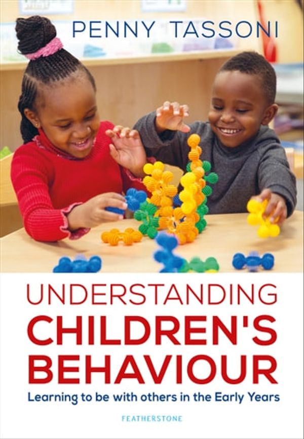 Cover Art for 9781472952691, Understanding Children's Behaviour: Learning to be with others in the Early Years by Penny Tassoni