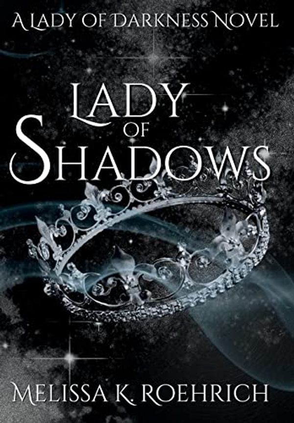 Cover Art for B0BKPBGC1S, Lady of Shadows by Melissa K. Roehrich