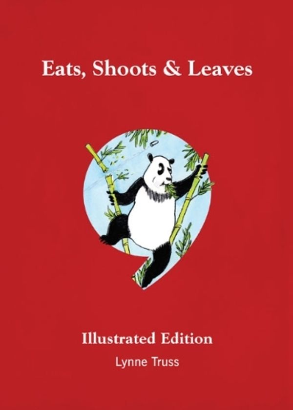 Cover Art for 9781592403912, Eats, Shoots & Leaves Illustrated Edition by Lynne Truss