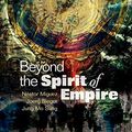 Cover Art for 9780334043225, Beyond the Spirit of Empire by Nestor Miguez