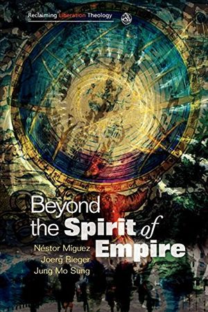 Cover Art for 9780334043225, Beyond the Spirit of Empire by Nestor Miguez