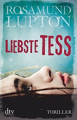Cover Art for 9783423214018, Liebste Tess by Rosamund Lupton