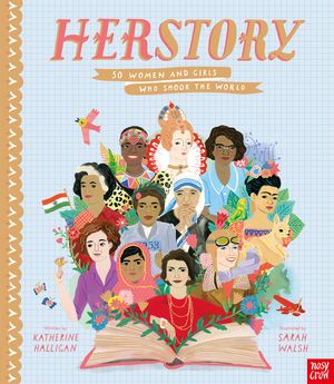 Cover Art for 9781788001380, HerStory: 50 Women and Girls Who Shook the World by Katherine Halligan