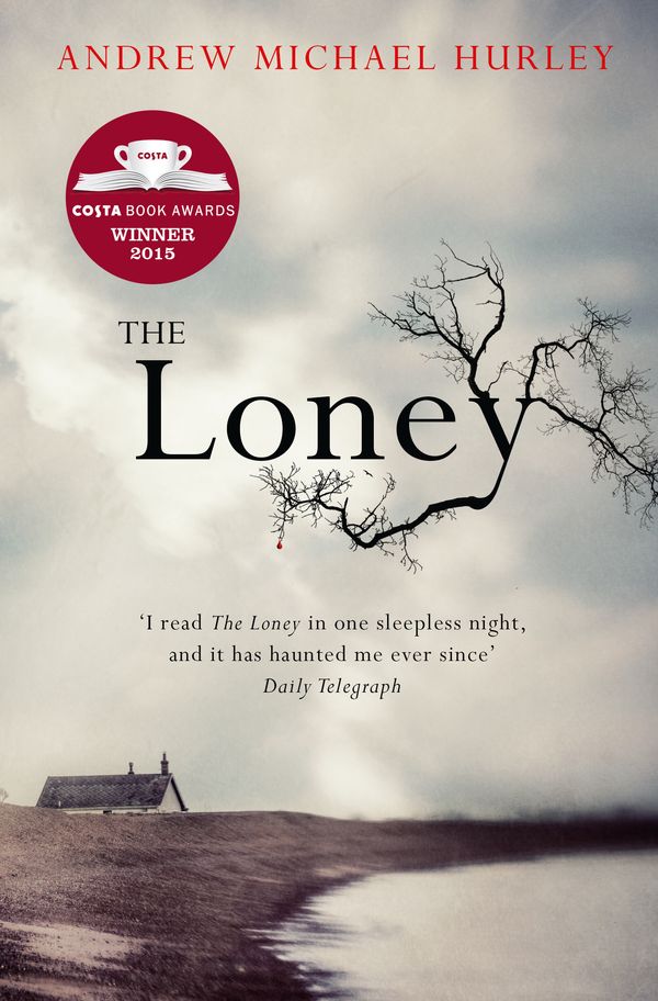 Cover Art for 9781473619852, The Loney: the contemporary classic by Andrew Michael Hurley