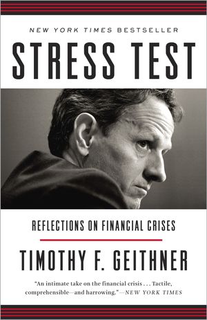 Cover Art for 9780804138611, Stress Test: Reflections on Financial Crises by Timothy F. Geithner