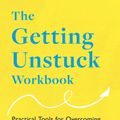 Cover Art for 9781035413850, The Getting Unstuck Workbook: Practical Tools for Overcoming Fear and Doubt and Moving Forward with Your Life by Britt Frank