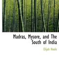 Cover Art for 9781140151456, Madras, Mysore, and the South of India by Elijah Hoole