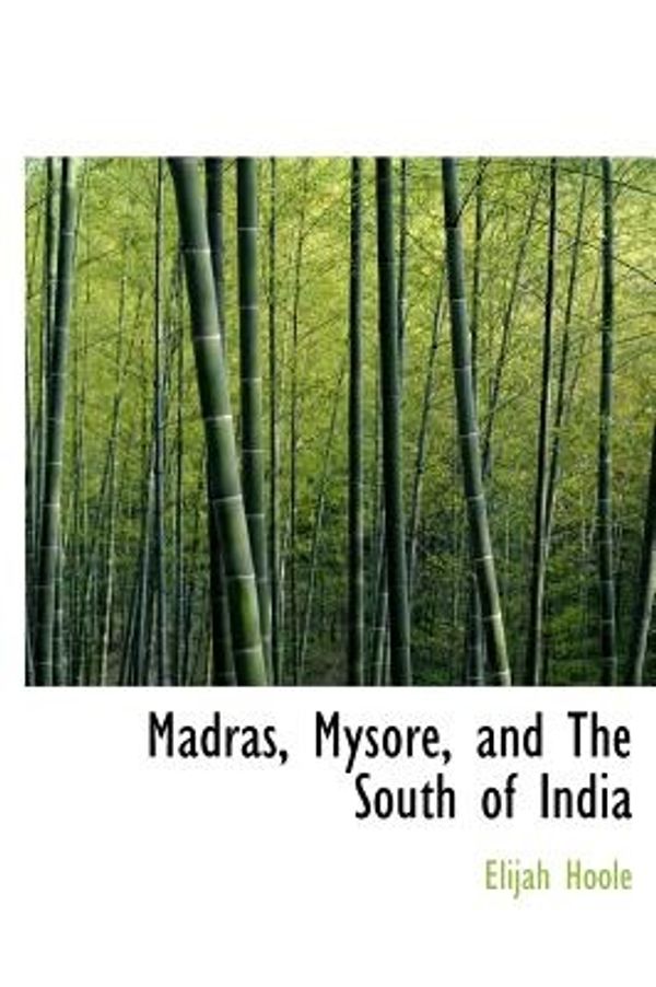 Cover Art for 9781140151456, Madras, Mysore, and the South of India by Elijah Hoole