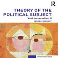 Cover Art for 9781135011246, Theory of the Political Subject by Sergei Prozorov