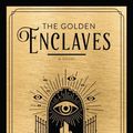 Cover Art for 9780593597699, The Golden Enclaves by Naomi Novik