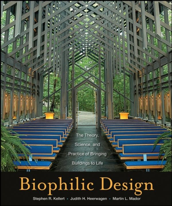 Cover Art for 9780470163344, Biophilic Design by Stephen R. Kellert, Judith Heerwagen, Martin Mador