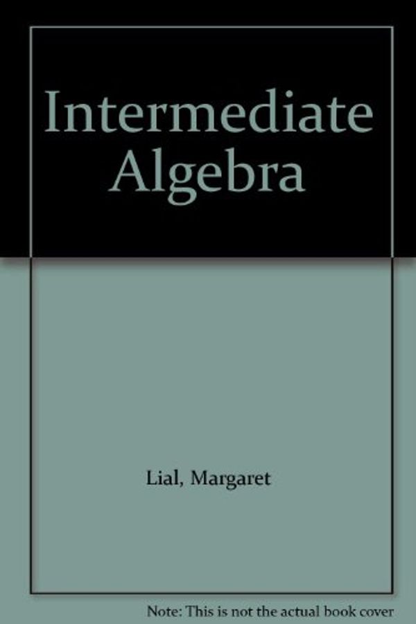 Cover Art for 9780321081957, Intermediate Algebra by Margaret L. Lial