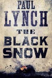 Cover Art for 9781782062042, The Black Snow by Paul Lynch