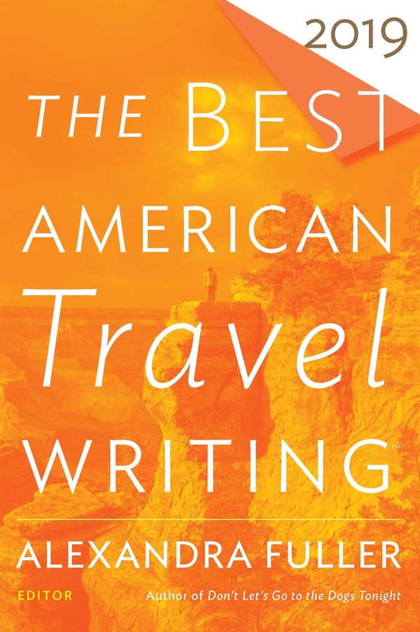 Cover Art for 9780358094265, The Best American Travel Writing 2019 by Alexandra Fuller, Jason Wilson