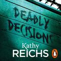 Cover Art for B005BEHFK8, Deadly Decisions by Kathy Reichs
