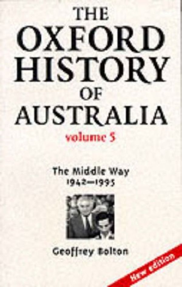 Cover Art for 9780195539646, The Oxford History of Australia: 1942-1995 - The Middle Way v.5 by Geoffrey Bolton