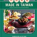 Cover Art for B0BV14KSNH, Made in Taiwan: Recipes and Stories from the Island Nation (A Cookbook) by Clarissa Wei