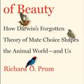 Cover Art for 9780385537216, The Evolution of BeautyHow Darwin's Forgotten Theory of Mate Choice Sh... by Richard O. Prum