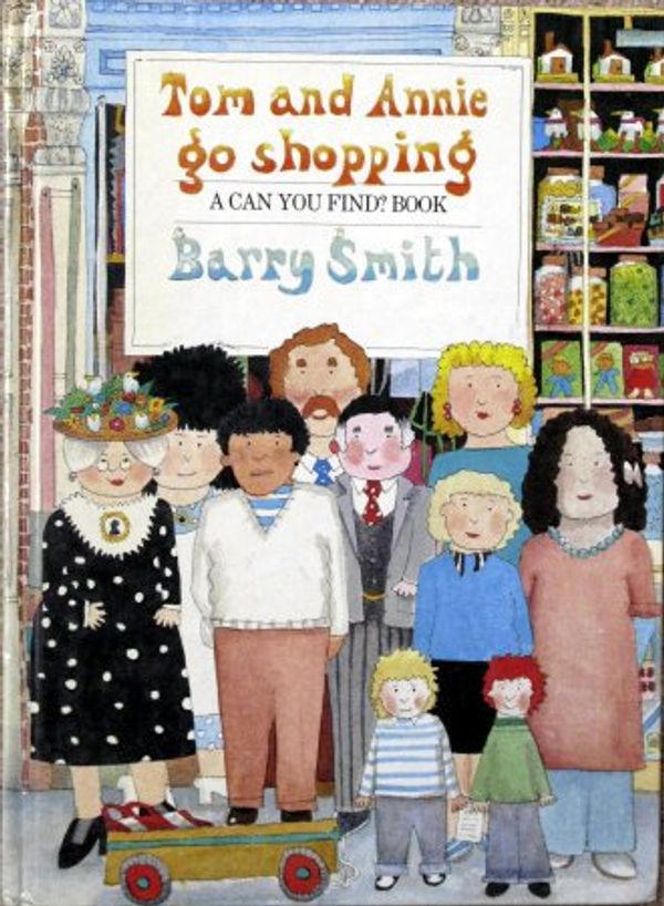 Cover Art for 9780395517383, Tom and Annie Go Shopping by Barry Smith