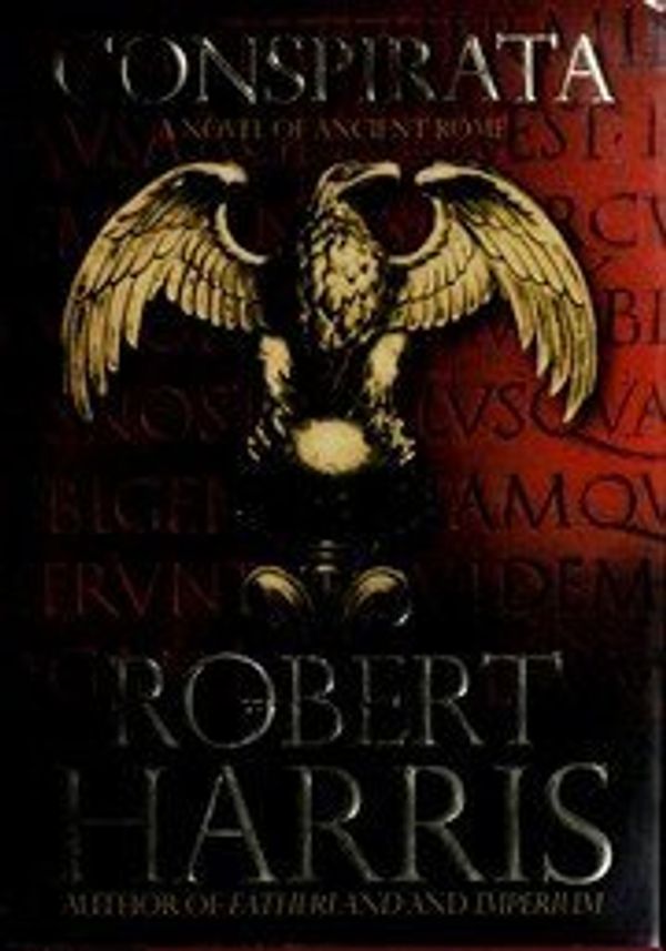Cover Art for 9781223004495, Conspirata: A Novel of Ancient Rome by Robert Harris