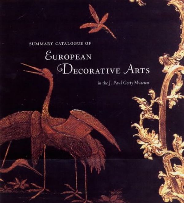 Cover Art for 9780892366323, Summary Catalogue of European Decorative Arts in the J. Paul Getty Museum by J. Paul Getty Museum, A01, Gillian Wilson, Catherine Hess