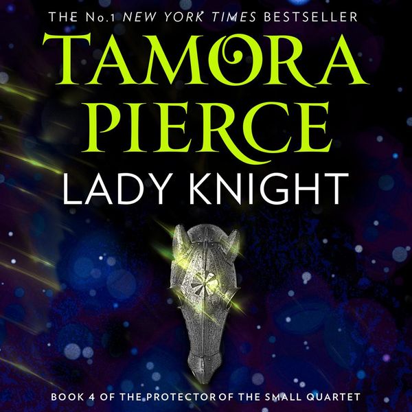 Cover Art for 9780008304300, Lady Knight (The Protector of the Small Quartet, Book 4) by Tamora Pierce