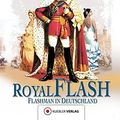 Cover Art for 9783942270922, Die Flashman-Manuskripte 02. Royal Flash by George MacDonald Fraser, Kübler, Bernd, Helmut Degner