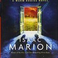 Cover Art for 9781476799711, The Burning World: A Warm Bodies Novel by Isaac Marion