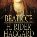 Cover Art for 9781775459569, Beatrice by H. Rider Haggard