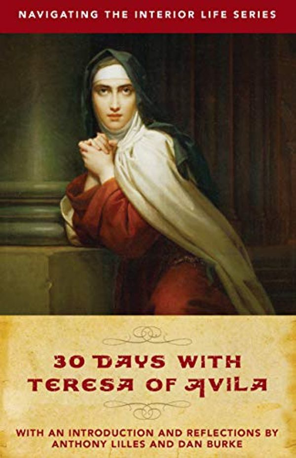 Cover Art for 9781644131305, 30 Days with Teresa of Avila by St Teresa Avila