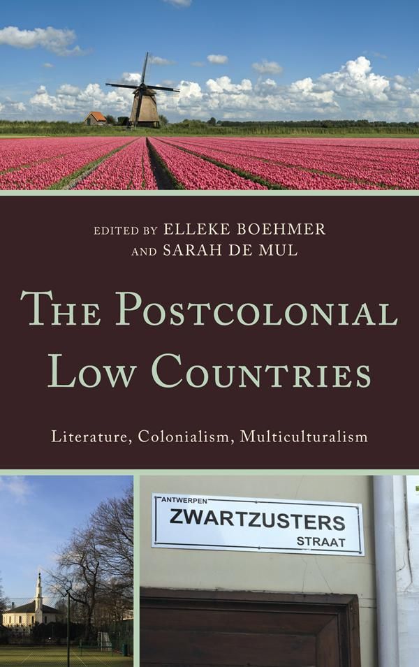 Cover Art for 9780739164303, The Postcolonial Low Countries by Elleke Boehmer